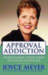 Approval Addiction: Overcoming Your Need to Please Everyone Reprint Edition