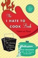 THE I HATE TO COOK BOOK: 50TH ANNIVERSARY EDITION Updated, Revise  Edition