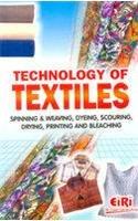 Technology of Textiles - Spinning & Weaving, Dyeing, Drying, Printing & Bleaching
