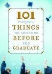 101 Things You Should Do Before You Graduate Gift Edition