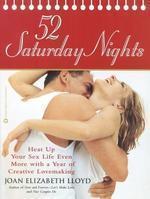 52 Saturday Nights: Heat Up Your Sex Life Even More with a Year of Creative Lovemaking 01 Edition