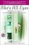 She's All Eyes: Memoirs of an Irish-American Daughter 1st Trade Ed Edition