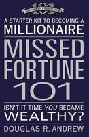 Missed Fortune 101: A Starter Kit to Becoming a Millionaire 1 Reprint Edition