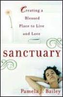 Sanctuary: Creating a Blessed Place to Live and Love