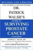 Dr. Patrick Walsh's Guide to Surviving Prostate Cancer, Second Edition