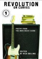 Revolution on Canvas, Volume 1: Poetry from the Indie Music Scene 1st Warner Books Ed Edition