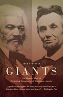 Giants: The Parallel Lives of Frederick Douglass and Abraham Lincoln 01 Edition