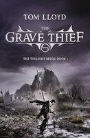 THE GRAVE THIEF : THE TWILIGHT REIGN BOOK 3