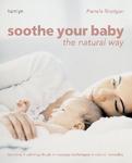 Soothe Your Baby the Natural Way 01 Edition