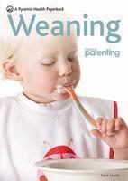 PRACTICAL PARENTING: WEANING (PYRAMID) Rev ed Edition