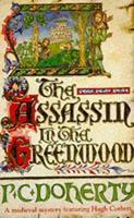 The Assassin in the Greenwood (Hugh Corbett, #7) 1st THUS Edition