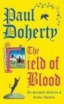 The Field of Blood (The Sorrowful Mysteries of Brother Athelstan, #9) First THUS Edition