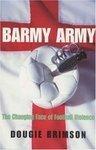 Barmy Army: The Changing Face of Football Violence 1st ed Edition