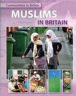 COMMUNITIES IN BRITAIN: MUSLIMS IN BRITAIN