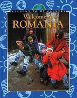 WELCOME TO MY COUNTRY: ROMANIA