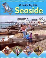 GOING FOR A WALK: BY THE SEASIDE