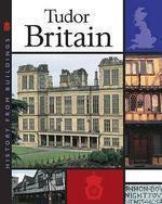 HISTORY FROM BUILDINGS: TUDOR BRITAIN
