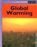 UNDERSTANDING POLLUTION: GLOBAL WARMING