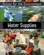 ACTION FOR THE ENVIRONMENT: WATER SUPPLIES New Ed Edition