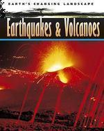 Earth\'s Changing Landscape: Earthquakes And Volcanoes