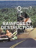 WHAT IF WE DO NOTHING? RAINFOREST DESTRUCTION