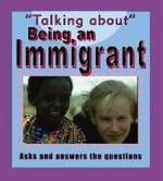 TALKING ABOUT: BEING AN IMMIGRANT New Ed Edition