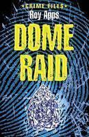 CRIME FILES: DOME RAID