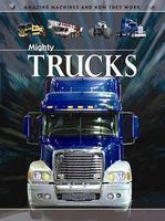 AMAZING MACHINES: MIGHTY TRUCKS