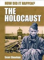 HOW DID IT HAPPEN?: THE HOLOCAUST