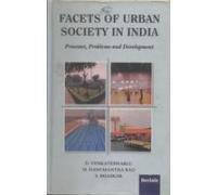 Facets of Urban Society in India:Processes, Problems and Development 