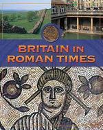 LIFE IN BRITAIN:BRITAIN IN ROMAN TIMES