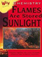 WOW SCIENCE:CHEMISTRY-FLAMES ARE STORED SUNLIGHT