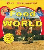 YOUR ENVIRONMENT:FOOD AND THE WORLD