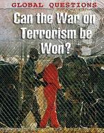 GLOBAL QUESTIONS:CAN THE WAR ON TERRORISM BE WON?