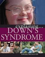 Explaining:Down\'s Syndrome