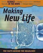 SCIENCE IN THE NEWS:MAKING NEW LIFE