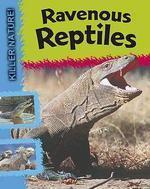 Killer Nature Ravenous Reptiles