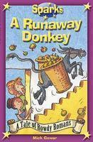 SPARKS-THE ROWDY ROMANS:A RUNAWAY DONKEY