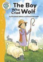 TADPOLE TALES:THE BOY WHO CRIED WOLF