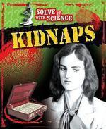 SOLVE IT WITH SCIENCE: KIDNAPS