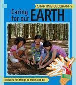 STARTING GEOGRAPHY: CARING FOR OUR EARTH