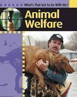 What\'s That Got To Do With Me?: Animal Welfare