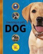 OWNING A PET: DOG