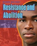 Black History Resistance Abolition