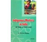 Indigenous Markets in India: A Study in Tribal Areas