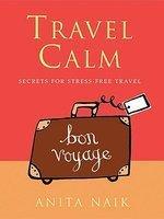 Travel Calm: Secrets for Stress-Free Travel