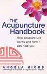 The Acupuncture Handbook: How Acupuncture Works and How It Can Help You