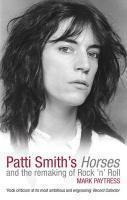 Patti Smith's Horses and the Remaking of Rock 'n' Roll