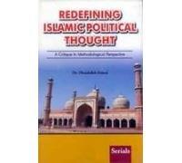 Redefining Islamic Political Thought: A Critique in Methodological Perspective 