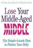 LOSE YOUR MIDDLE-AGED MIDDLE!